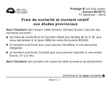 Protégé B une fois rempli Annexe BC(S11) T1 Générale – 2014 Frais de scolarité et montant relatif aux études provinciaux