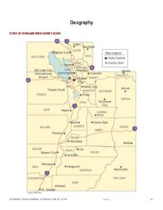 Geography STATE OF UTAH MAP WITH COUNTY SEATS Source: EDCUtah ECONOMIC DEVELOPMENT CORPORATION OF UTAH