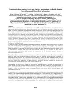 Variation in Information Needs and Quality: Implications for Public Health Surveillance and Biomedical Informatics Brian E. Dixon, MPA, PhDa,b,c, Patrick T. S. Lai, MPHa, Shaun J. Grannis, MD, MSb,d a  Department of BioH