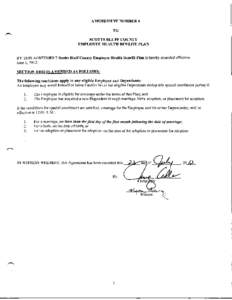 AMENDMENT NUMBER 4 TO SCOTTS BLUFF COUNTY EMPLOYEE HEALTH BENEFIT PLAN  BY THIS AGREEMENT Scotts Bluff County Employee Health Benefit Plan is hereby amended effective