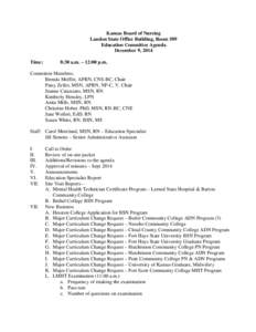 Kansas Board of Nursing Landon State Office Building, Room 509 Education Committee Agenda December 9, 2014 Time: