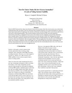 Now Do Voters Notice Review Screen Anomalies? A Look at Voting System Usability Bryan A. Campbell, Michael D. Byrne Department of Psychology Rice University 6100 Main Street, MS-25