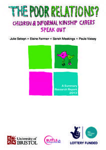 Caregiver / Kinship / Medicine / Action for Children / Childhood / Kinship and descent / Carers rights movement / The Princess Royal Trust for Carers / Family / Anthropology / Health