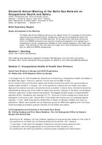 Sixteenth Annual Meeting of the Baltic Sea Network on Occupational Health and Safety Venue: Conference Hall, Tartu University Library Address: 1 Street W. Struve, Tartu 50411, Estonia Host: Department of Public Health, U