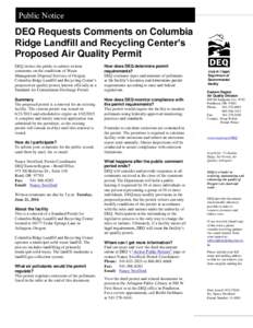 Public Notice  DEQ Requests Comments on Columbia Ridge Landfill and Recycling Center’s Proposed Air Quality Permit DEQ invites the public to submit written