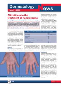 Dermatology Issue 3 t 2008 Alitretinoin in the treatment of hand eczema Dr John English, Consultant Dermatologist, Queens Medical Centre, Nottingham