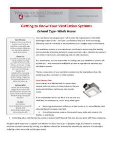 Getting to Know Your Ventilation Systems Exhaust Type- Whole House Our Mission To advance environmental and economic well-being by providing unmatched energy