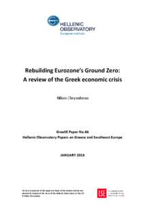 Rebuilding Eurozone’s Ground Zero: A review of the Greek economic crisis Nikos Chrysoloras