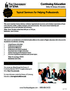 Spring 2015 Topical Seminars for Helping Professionals  Relationships and Workplace Dynamics: Keys to Successful Career: RCE:4180:0EXT 3 s.h.