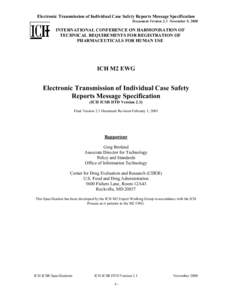 Electronic Transmission of Individual Case Safety Reports Message Specification Document Version 2.3 November 9, 2000 INTERNATIONAL CONFERENCE ON HARMONISATION OF TECHNICAL REQUIREMENTS FOR REGISTRATION OF PHARMACEUTICAL