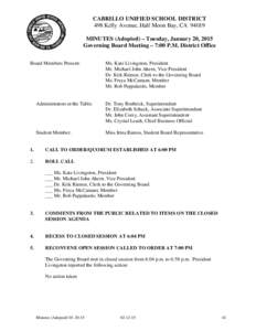 CABRILLO UNIFIED SCHOOL DISTRICT 498 Kelly Avenue, Half Moon Bay, CAMINUTES (Adopted) – Tuesday, January 20, 2015 Governing Board Meeting – 7:00 P.M. District Office Board Members Present: