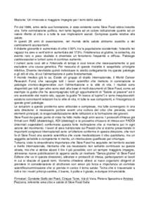 Mozione: Un rinnovato e maggiore impegno per i temi della salute Fin dal 1986, anno della sua fondazione, è stato evidente come Slow Food abbia rivestito una forte connotazione politica, non tanto legata ad un colore is