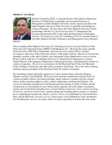 Sheldon F. Greenberg Sheldon Greenberg, Ph.D., is Associate Dean of the School of Education, Division of Public Safety Leadership, and Associate Professor of Management at Johns Hopkins University. In this capacity, he d