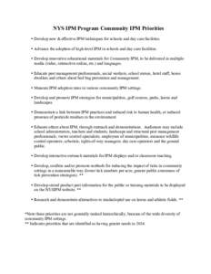 NYS IPM Program Community IPM Priorities • Develop new & effective IPM techniques for schools and day care facilities. • Advance the adoption of high-level IPM in schools and day care facilities. • Develop innovati