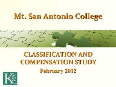 Mt.	
  San	
  Antonio	
  College	
    CLASSIFICATION	
  AND	
   COMPENSATION	
  STUDY	
   February 2012