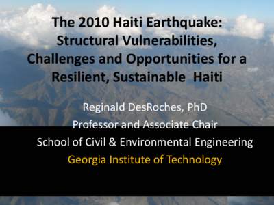 The Haiti Earthquake: Confounding Factors and Opportunities