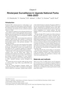 Chapter 9  Rinderpest Surveillance in Uganda National Parks 1998–20031 C.S. Rutebarika2, N. Nantima2, R.O. Ademun2, J. Okori3, G. Kalema3,4 and R. Kock5 Introduction