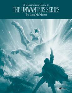 A Curriculum Guide to  The Unwanteds Series By Lisa McMann