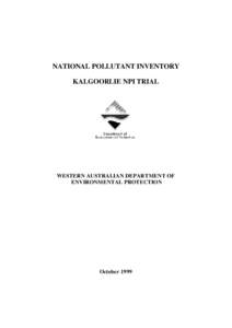 NATIONAL POLLUTANT INVENTORY KALGOORLIE NPI TRIAL WESTERN AUSTRALIAN DEPARTMENT OF ENVIRONMENTAL PROTECTION