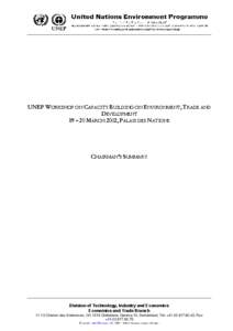 UNEP WORKSHOP ON CAPACITY BUILDING ON ENVIRONMENT, T RADE AND DEVELOPMENT 19 – 20 MARCH 2002, PALAIS DES NATIONS CHAIRMAN ’S SUMMARY