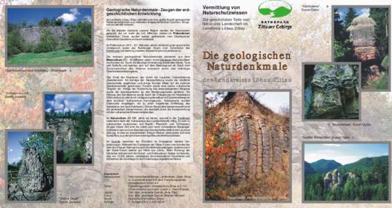 Geologische Naturdenmale - Zeugen der erdgeschichtlichen Entwicklung Im Landkreis Löbau-Zittau befinden sich eine große Anzahl geologischer Sehenswürdigkeiten aus mehreren erdgeschichtlichen Epochen, die geschützt werden müssen.