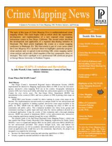 Crime Mapping News A Quarterly Newsletter for Crime Mapping, GIS, Problem Analysis, and Policing The topic of this issue of Crime Mapping News is multijurisdictional crime mapping efforts. This issue begins with an artic