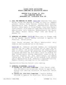 ALASKA STATE LEGISLATURE SELECT COMMITTEE ON LEGISLATIVE ETHICS MINUTES from October 28, 2014 FULL COMMITTEE MEETING ANCHORAGE LIO, Conference RoomCALL THE MEETING TO ORDER: 8:40:11 AM Committee Chair Gary