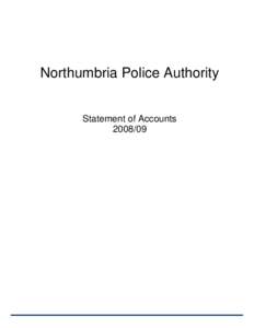 Northumbria Police Authority Statement of Accounts NORTHUMBRIA POLICE AUTHORITY STATEMENT OF ACCOUNTS – 