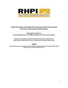 Health Information Technology (HIT) Guide for the Delta Rural Hospital Performance Improvement (RHPI) Program Meaningful Use Stage One Clinical Quality Measures for Eligible Hospitals and Critical Access Hospitals Prepar