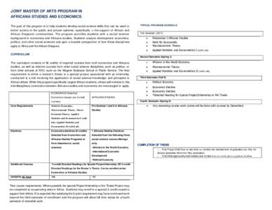 JOINT MASTER OF ARTS PROGRAM IN AFRICANA STUDIES AND ECONOMICS The goal of this program is to help students develop social science skills that can be used to better society in the public and private spheres, specifically