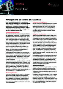 Briefing Family Law Arrangements for children on separation When parents separate, they have to make decisions