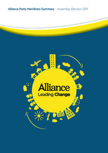 Alliance Party Manifesto Summary • Assembly Election 2011  Key Policy Commitments for the Assembly Leading Change… for a Shared Future ✔ Achieve 20% of children in integrated schools and 40% in