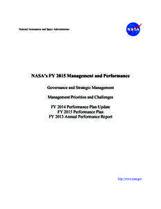 National Aeronautics and Space Administration  NASA’s FY 2015 Management and Performance Governance and Strategic Management Management Priorities and Challenges FY 2014 Performance Plan Update