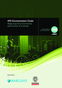 IPD Environment Code Measuring the environmental performance of buildings Sponsored by: