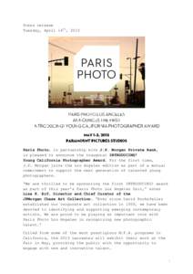 Press release Tuesday, April 14th, 2015 Paris Photo, in partnership with J.P. Morgan Private Bank, is pleased to announce the inaugural INTRODUCING! Young California Photographer Award. For the first time,