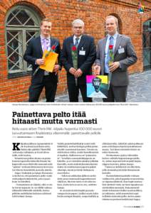 Think Ink  Sampo Nurmentaus, Seppo Vanhatalo ja Sami Kalliokoski ottivat vastaan viime vuoden lokakuussaeuron pääpalkinnon Think INK -kilpailussa. Painettava pelto itää hitaasti mutta varmasti