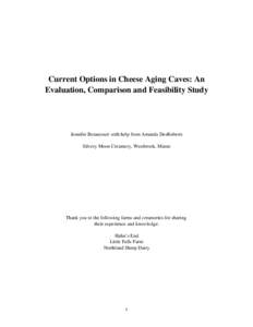 Current Options in Cheese Aging Caves: An  Evaluation, Comparison and Feasibility Study Jennifer Betancourt with help from Amanda DesRoberts Silvery Moon Creamery, Westbrook, Maine