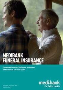 MEDIBANK FUNERAL INSURANCE Combined Product Disclosure Statement and Financial Services Guide  Issue date: 17 October 2015