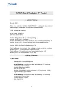 COST Grant Workplan 3rd Period I. ACTION PROFILE Domain: ISCH. Action no. and title: IS1004, WEBDATANET: web-based data-collectionmethodological challenges, solutions and implementations