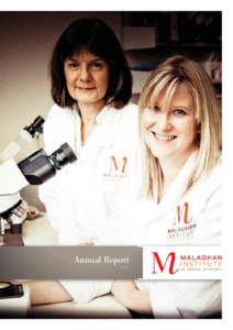Annual Report 2013 This Annual Report covers the period 1 August 2012 – 31 July[removed]Copyright: This Annual Report has been produced by the Malaghan Institute of Medical Research and the material contained within sho
