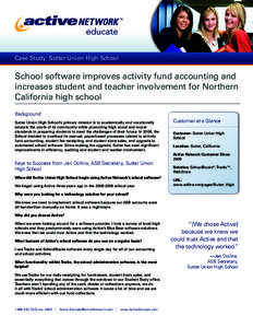 Case Study: Sutter Union High School  School software improves activity fund accounting and increases student and teacher involvement for Northern California high school Background