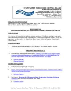 STATE WATER RESOURCES CONTROL BOARD BOARD MEETING/WORKSHOP Tuesday, February 17, [removed]:00 a.m. Wednesday, February 18, 2015 – 9:00 a.m. Byron Sher Auditorium – Second Floor Joe Serna Jr. - Cal/EPA Building