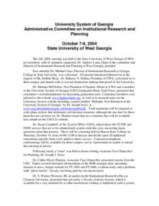 University System of Georgia Administrative Committee on Institutional Research and Planning October 7-8, 2004 State University of West Georgia The fall, 2004, meeting was held at the State University of West Georgia (UW