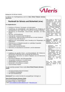 Aushang vom[removed]bis[removed]Im Rahmen der Nachfolgeplanung sucht die Aleris Rolled Products Germany GmbH eine: Aleris Europe & Asia ist ein Geschäftsbereich