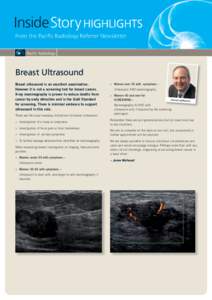 InsideStory HIGHLIGHTs From the Pacific Radiology Referrer Newsletter Breast Ultrasound Breast ultrasound is an excellent examination. However it is not a screening test for breast cancer.