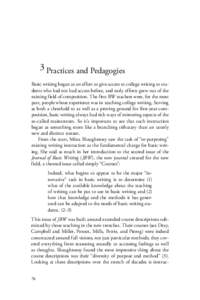 3 Practices and Pedagogies Basic writing began as an effort to give access to college writing to students who had not had access before, and early efforts grew out of the existing field of composition. The first BW teach