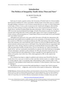 African Studies Quarterly | Volume 9, Issue 4 | FallIntroduction The Politics of Inequality: South Africa Then and Now* R. HUNT DAVIS, JR. Guest Editor