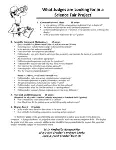 What	
  Judges	
  are	
  Looking	
  for	
  in	
  a	
   Science	
  Fair	
  Project	
   1. Communication of Ideas • • •