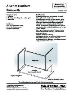 A-Series Furniture CALSTONE INC[removed]Component Parts: 1 - Desk Top 2 - Desk Legs (interchangeable - left or right)