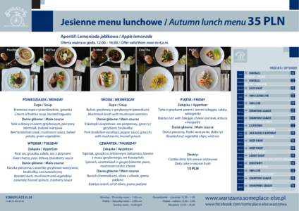 Jesienne menu lunchowe / Autumn lunch menu 35 PLN Aperitif: Lemoniada jabłkowa / Apple lemonade Oferta ważna w godz. 12:00 – 16:00 / Offer valid from noon to 4 p.m. Wt/Tue  Pon/Mon